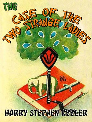 cover image of The Case of the Two Strange Ladies